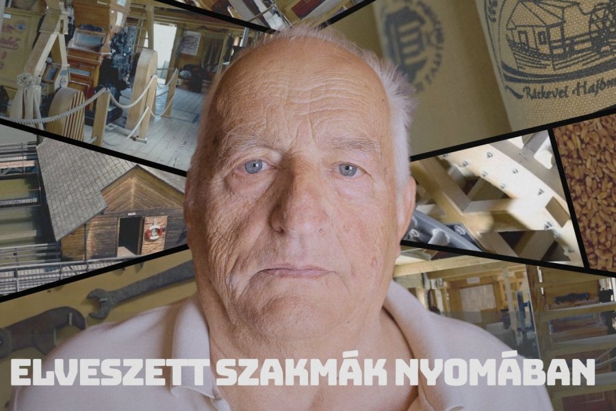 Elveszett szakmák nyomában – A molnár dala